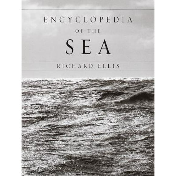 Pre-Owned Encyclopedia of the Sea (Hardcover 9780375403743) by Richard Ellis