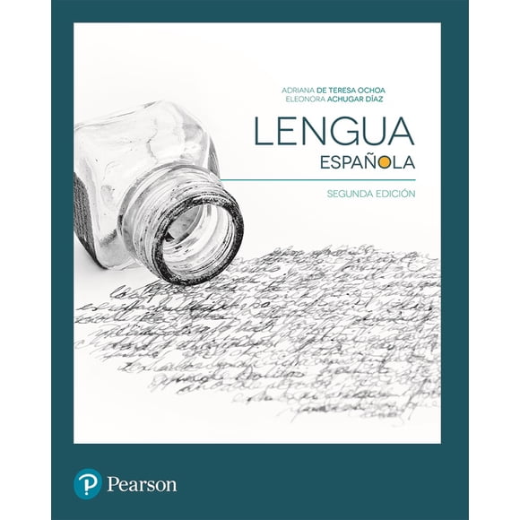 LENGUA ESPAÑOLA PEARSON EDUCACION ADRIANA DE TERESA OCHOA