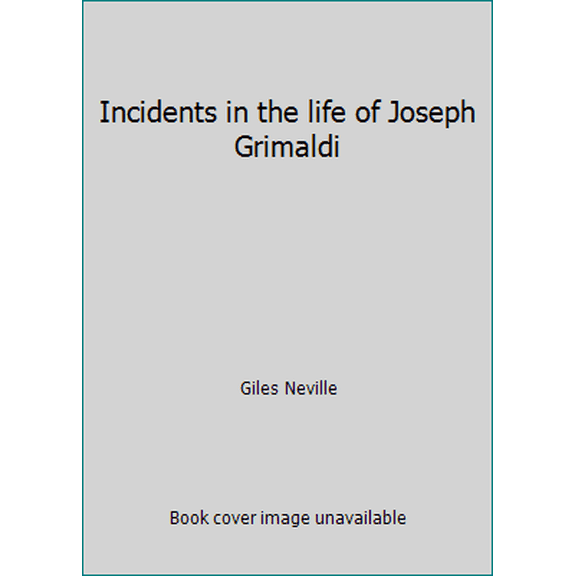 Pre-Owned Incidents in the life of Joseph Grimaldi (Hardcover) 0224018698 9780224018692