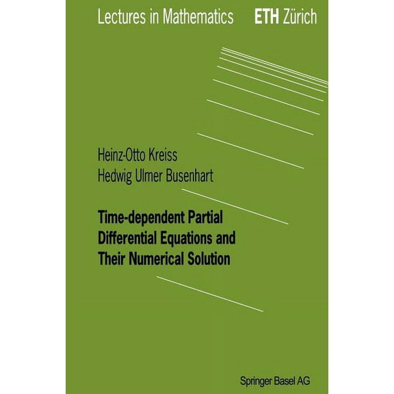 Lectures in Mathematics. Eth ZÃ¼rich Time-Dependent Partial Differential Equations and Their Numerical Solution, (Paperback)