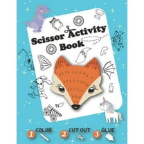Scissor Activity Book - Color Cut Out Glue: Coloring, Cutting and Pasting  50 Fun Animals, Dinosaurs, Unicorns, Vehicles, ... - Cut and Paste Practice book for Kids - Pre k Cutting Workbook for Presch