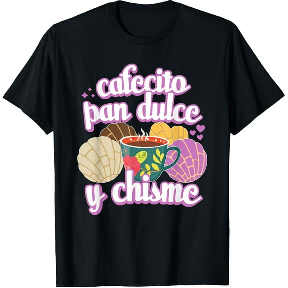 Hispanic Mexican Concha Coffee Cafecito Pan Dulce y Chisme T-Shirt