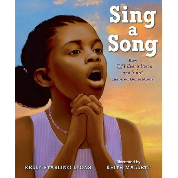 Sing a Song : How Lift Every Voice and Sing Inspired Generations (Hardcover)