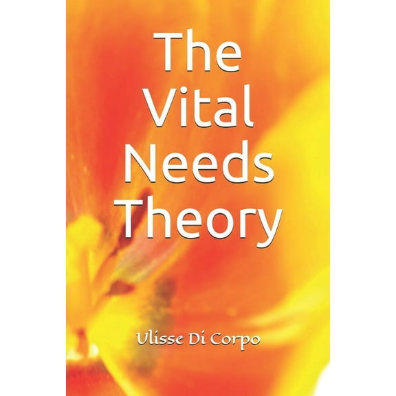 The Vital Needs Theory (Paperback)