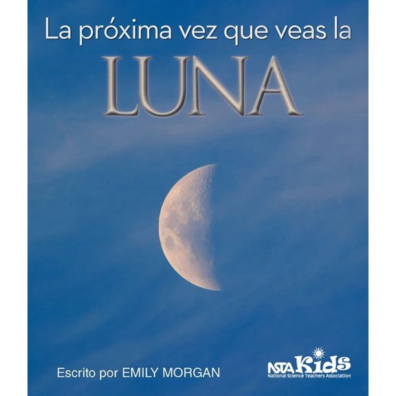 Next Time You See La PrÃ³xima Vez Que Veas La Luna, (Paperback)