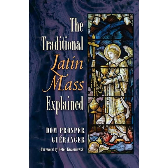 The Traditional Latin Mass Explained, (Paperback)