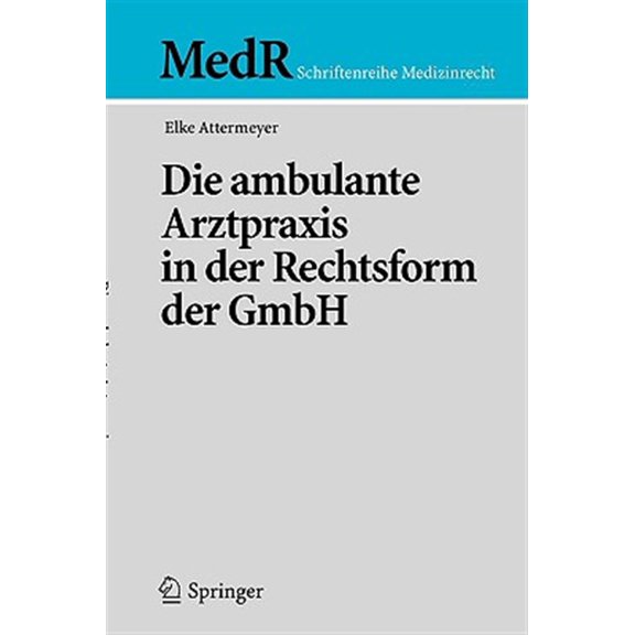 Pre-Owned MedR Schriftenreihe Medizinrecht: Die Ambulante Arztpraxis in Der Rechtsform Der Gmbh (Paperback)