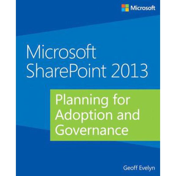 Pre-Owned Microsoft SharePoint 2013: Planning for Adoption and Governance (Paperback) 0735671648 9780735671645