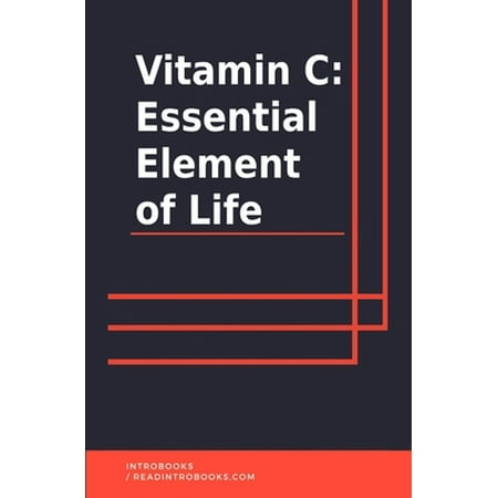 ISBN 9781660001620 product image for Vitamin C : Essential Element of Life (Paperback) | upcitemdb.com
