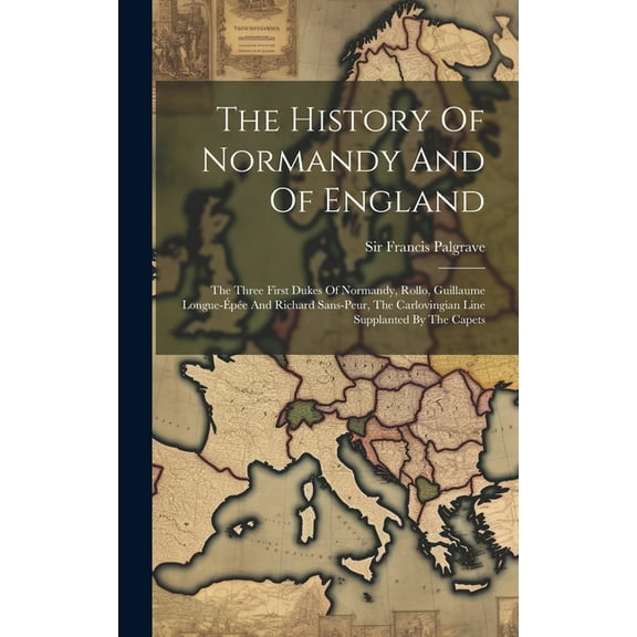 The History Of Normandy And Of England (Hardcover)