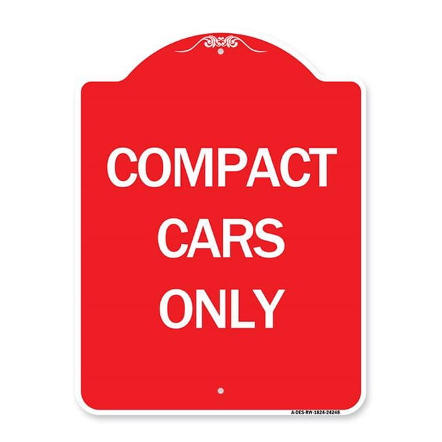 SignMission A-DES-RW-1824-24248 18 x 24 in. Designer Series Sign - Compact Cars Only , Red & White