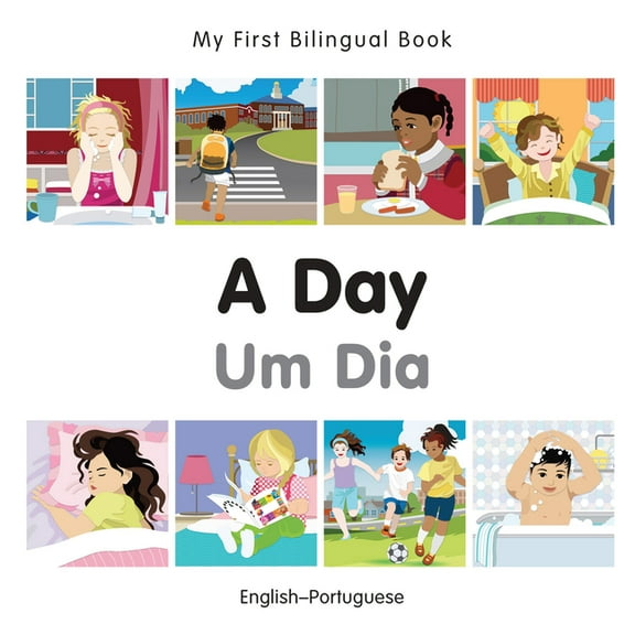 My First Bilingual Book My First Bilingual Book-A Day (English-Portuguese), (Board Book)