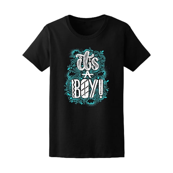 It's A Boy! Motivaiton Quote Tee Women's -Image by Shutterstock