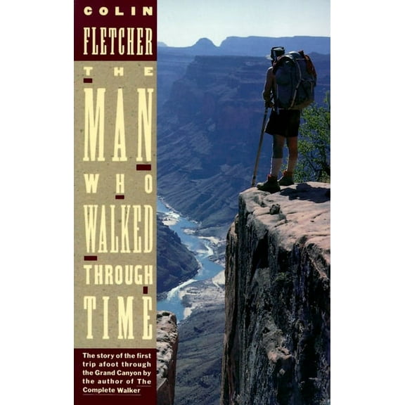 The Man Who Walked Through Time: The Story of the First Trip Afoot Through the Grand Canyon, (Paperback)