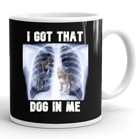 

I Got That Dog In Me Xray Meme Gift Ceramic Mug 11oz (White;11oz)