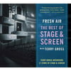 Fresh Air: The Best of Stage and Screen : Terry Gross Interviews 17 Stars of Stage and Screen