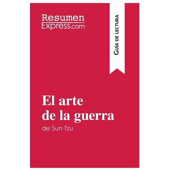 El arte de la guerra de Sun Tzu (GuÃa de lectura): Resumen y análisis completo, (Paperback)