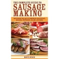 thumbnail image 1 of Pre-Owned The Complete Guide to Sausage Making: Mastering the Art of Homemade Bratwurst, Bologna, Pepperoni, Salami, and More (Paperback) 1616081287 9781616081287, 1 of 1
