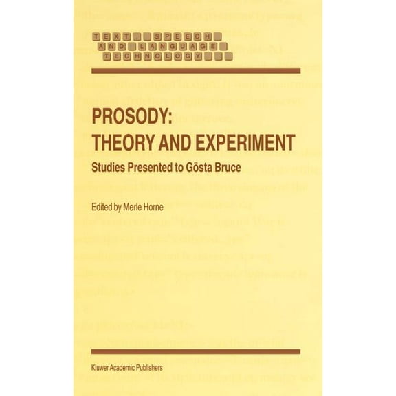 Text, Speech and Language Technology Prosody: Theory and Experiment: Studies Presented to Gösta Bruce, Book 14, (Hardcover)