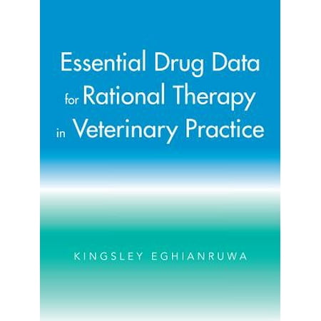 Essential Drug Data for Rational Therapy in Veterinary Practice -
