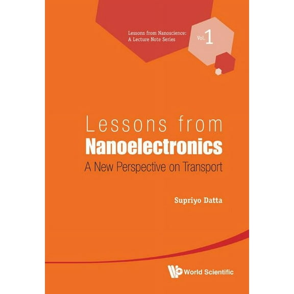 Lessons from Nanoscience: A Lecture Note Lessons from Nanoelectronics, Book 1, (Hardcover)