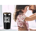 thumbnail image 4 of My Favorite People Call Me Papa 20 OZ Tumbler.Dad Gifts from Daughter,Son,Wife.Birthday Gifts,Christmas Gifts for New Dad,Father,Husband,Men Travel Mug(Black) Black, 4 of 6