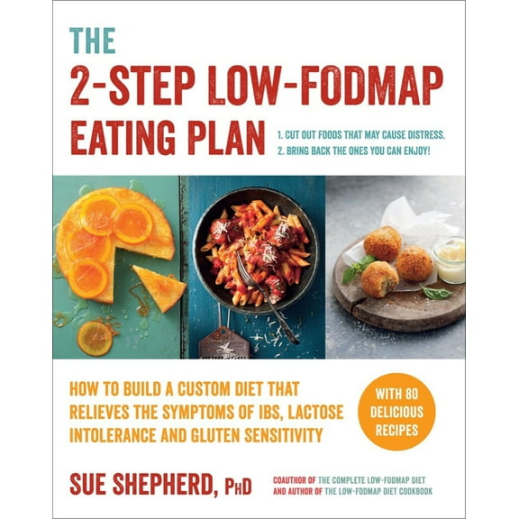Pre-Owned The 2-Step Low-Fodmap Eating Plan: How to Build a Custom Diet That Relieves the Symptoms of Ibs, Lactose Intolerance, and Gluten Sensitivity (Paperback) 1615193154 9781615193158