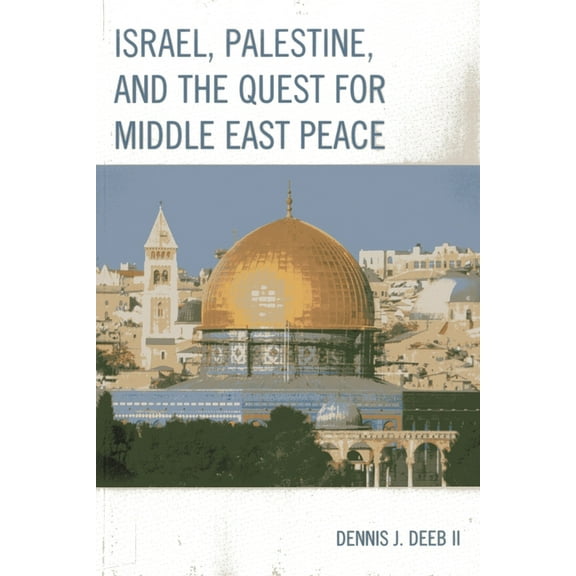 Israel, Palestine, & the Quest for Middle East Peace, (Paperback)