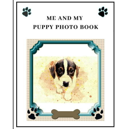 D M G Me and My Puppy Photo Book: Keepsake Album for Dogs, Scrapbook for Kids, Cute Pictures, Picture And Story Book 110 Pages 8" x 10" (Paperback)