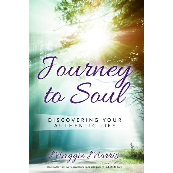 Journey To Soul: Discovering Your Authentic Life (Paperback)