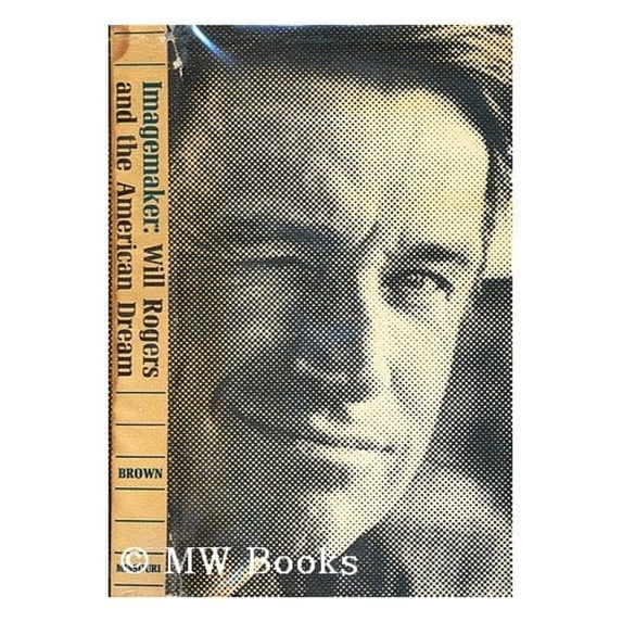 Pre-Owned Imagemaker: Will Rogers and the American Dream (Paperback) 0826200958 9780826200952