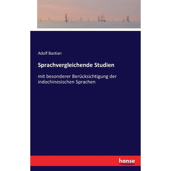 Sprachvergleichende Studien: mit besonderer BerÃ¼cksichtigung der indochinesischen Sprachen, (Paperback)