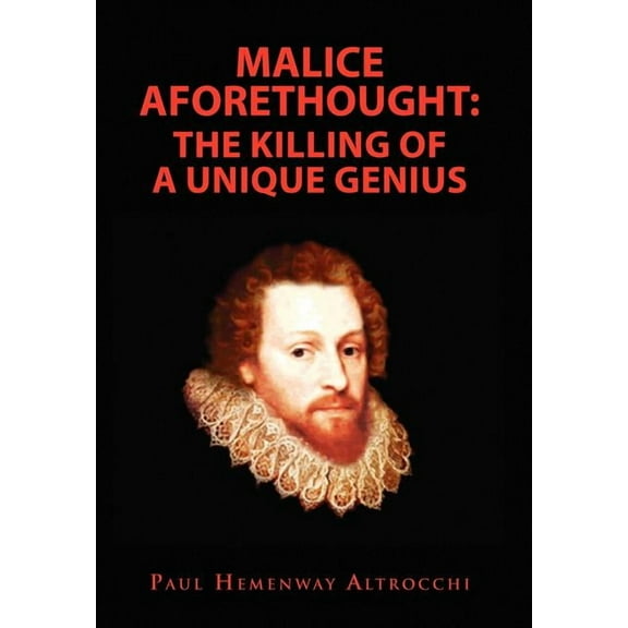 Malice Aforethought : The Killing of a Unique Genius