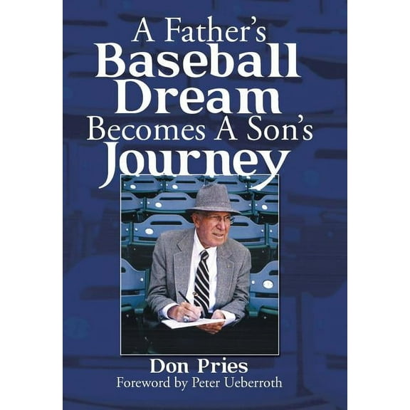 A Father's Baseball Dream Becomes A Son's Journey (Hardcover)