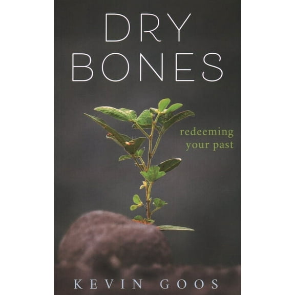 Dry Bones: Redeeming Your Past, (Paperback)