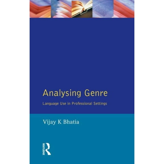Applied Linguistics and Language Study Analysing Genre: Language Use in Professional Settings, (Paperback)
