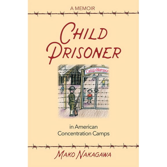 Child Prisoner in American Concentration Camps, (Paperback)