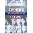 thumbnail image 1 of Pre-Owned Pobre Raza!: Violence, Justice, and Mobilization among México Lindo Immigrants, 1900-1936 (Paperback) 0292770952 9780292770959, 1 of 2