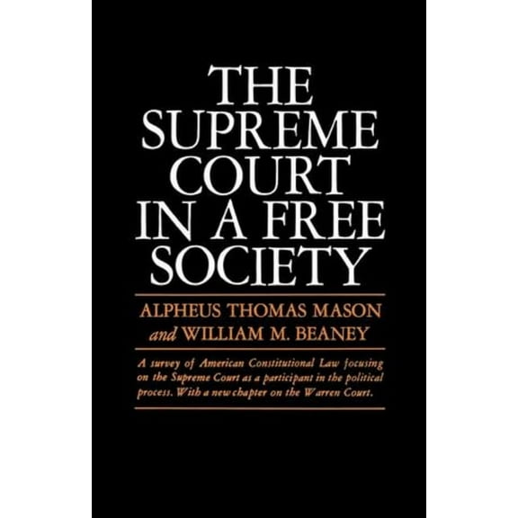 The Supreme Court in a Free Society, (Paperback)
