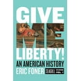 thumbnail image 1 of Pre-Owned Give Me Liberty!: An American History (Paperback) 0393418243 9780393418248, 1 of 1