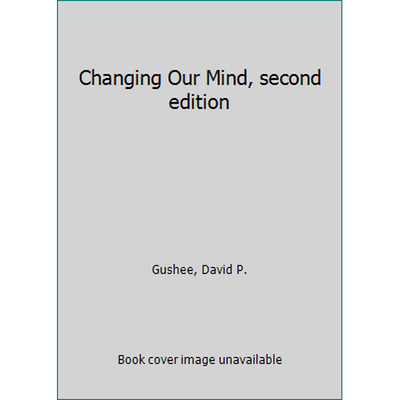 Pre-Owned Changing Our Mind, second edition (Paperback) 1939880939 9781939880932
