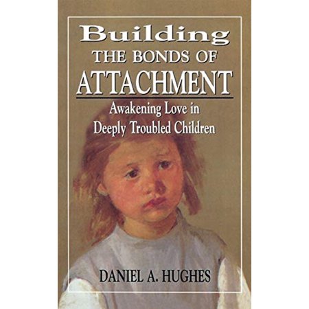 Pre-Owned Building the Bonds of Attachment: Awakening Love in Deeply Troubled Children (Hardcover) 0765701685 9780765701688