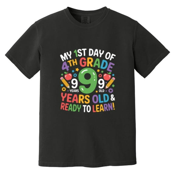 My First Day Of Fourth Grade Funny 9 Years Old Student Gift Comfort Color T-Shirt