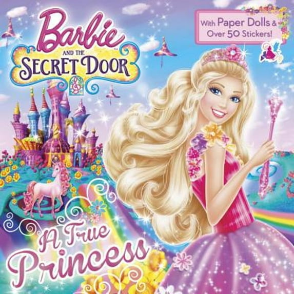 Pre-Owned A True Princess (Barbie and the Secret Door) (Paperback) 0385384319 9780385384315
