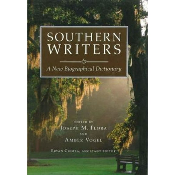 Pre-Owned Southern Writers: A New Biographical Dictionary (Hardcover) 0807131237 9780807131237