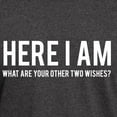 thumbnail image 3 of CafePress - Here I Am What Are Your Other Two Wishes T Shirt - Men's Classic Graphic Cotton T-Shirt, 3 of 4