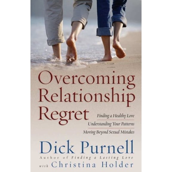 Pre-Owned Overcoming Relationship Regret (Paperback) 0736915087 9780736915083