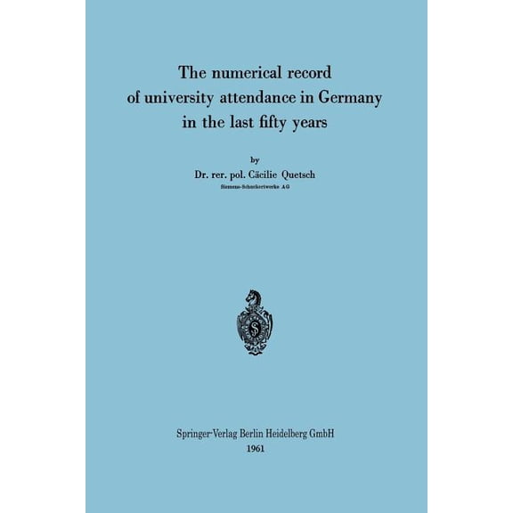 The Numerical Record of University Attendance in Germany in the Last Fifty Years, (Paperback)
