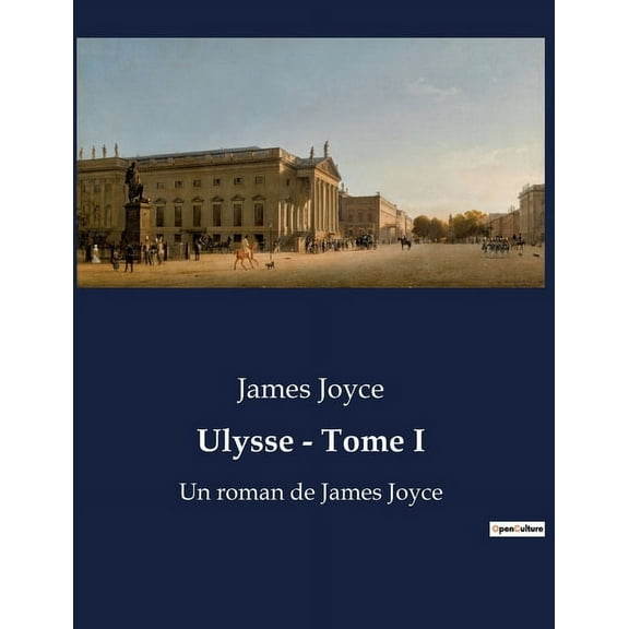 Ulysse - Tome I: Une odyssÃ©e moderne dans les rues de Dublin, (Paperback)