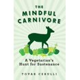thumbnail image 1 of Pre-Owned The Mindful Carnivore: A Vegetarian's Hunt for Sustenance (Paperback) 1605984124 9781605984124, 1 of 1